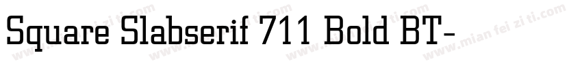 Square Slabserif 711 Bold BT字体转换